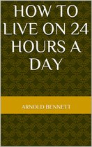 How to Live on 24 Hours a Day