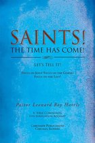 Saints! the Time Has Come! Let's Tell It!