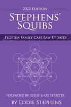 Stephens' Squibs - Florida Family Case Law Updates - 2022 Edition