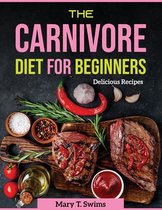 The Carnivore Diet for Beginners