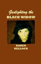 Gaslighting the BLACK WIDOW