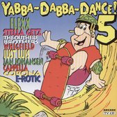 Yabba Dabba Dance 5