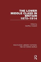 The Lower Middle Class in Britain 1870-1914