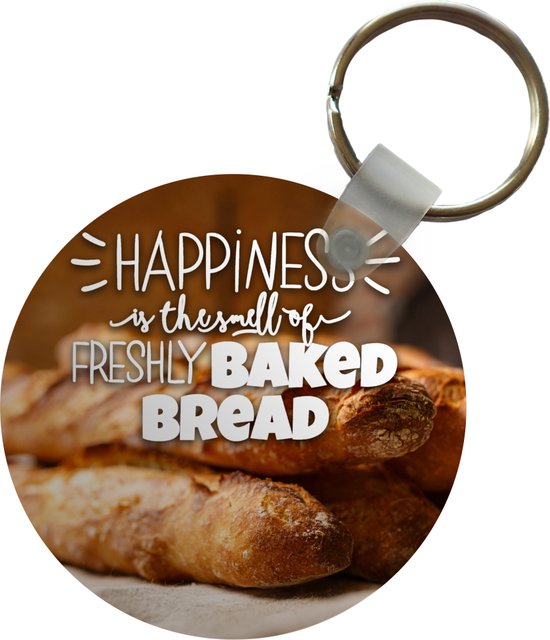 Sleutelhanger - 'Happiness is the smell of freshly baked bread' - Quotes - Spreuken - Plastic - Rond - Uitdeelcadeautjes