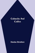 Cobwebs and Cables