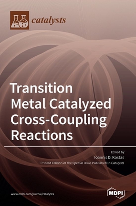 Transition Metal Catalyzed Cross-Coupling Reactions | 9783036525778 ...