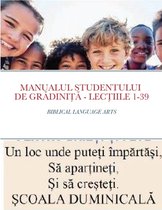 Manualul Studentului de GrĂdiniȚĂ - LecȚiile 1-39: Biblical Language Arts