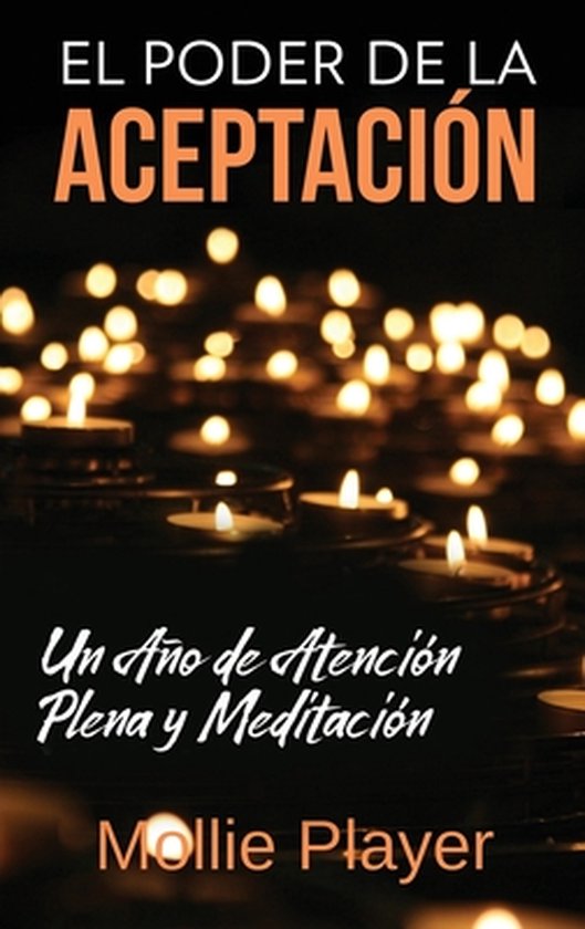 El Poder de la Aceptación - Un Año de Atención Plena y Me ... - cover