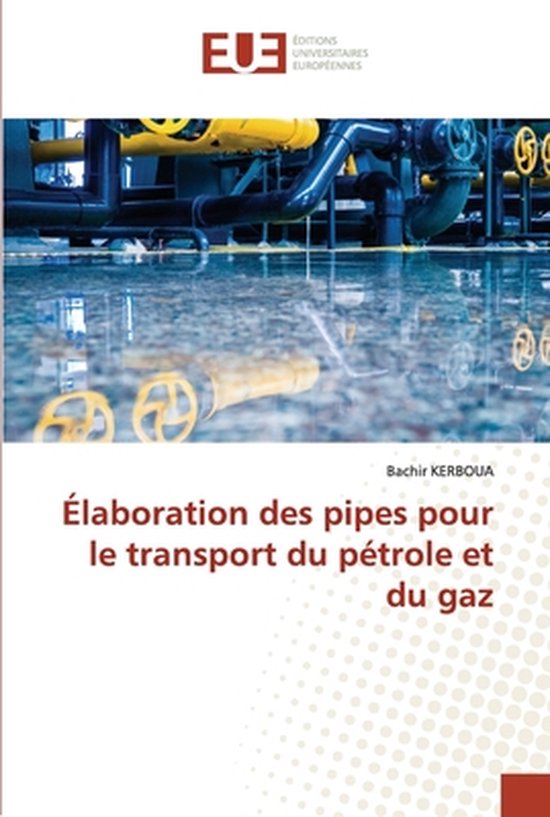 Elaboration des pipes pour le transport du petrole et du gaz