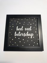 Tekstbord / Wandbord / Beterschap / Verjaardag / Cadeau / Woondecoratie / Zwart / Fotolijst
