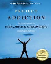 Project Addiction-The Complete Guide to Using, Abusing and Recovering From Drugs and behaviors