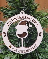 Grappige kersthanger ''I'm dreaming of a WINE christmas'' - Kersthanger wijn - kerstcadeautje - kerstmis - christmas - witte kerst -white christmas - woordgrapje - wine - wijn
