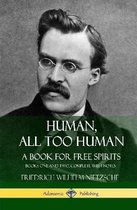Human, All Too Human, A Book for Free Spirits