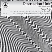 Destruction Unit - Deep Trip (CD)