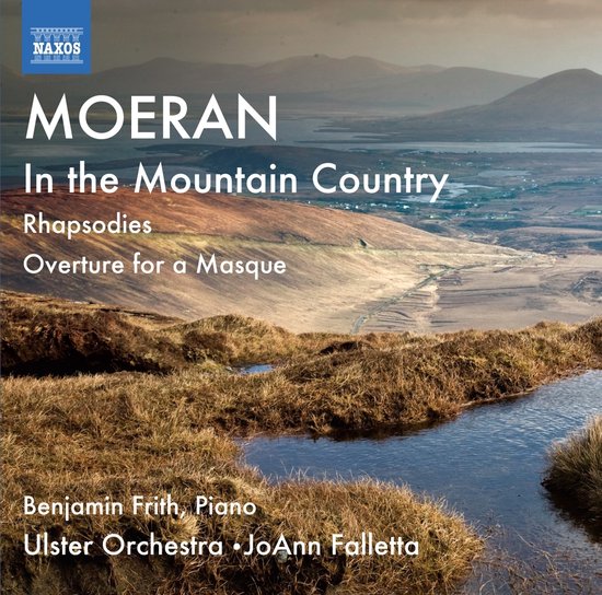 Albumhoes met een foto van een berglandschap. Titel: Moeran, In the Mountain Country. Benjamin Frith, Piano. Ulster Orchestra, JoAnn Falletta.