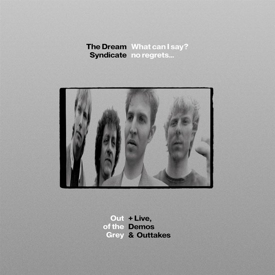 The Dream Syndicate - What Can I Say? No Regrets... (Out Of The Grey + Live, Demos & Outtakes) (3 CD) (Remastered) (Deluxe Edition)