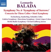 Galicia Symphony Orchestra, Barcelona Symphony Orchestra - Balada: Symphony No.6 'Symphony Of Sorrows'/Concerto For Three Cellos/Steel Symphony (CD)