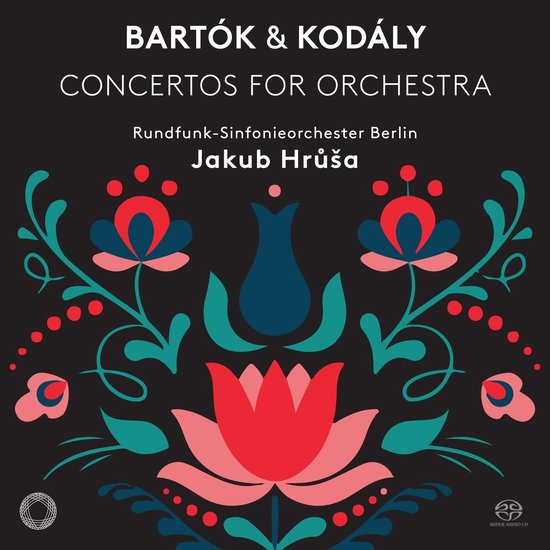 Jakub Hrusa, Rundfunk-Sinfonieorchester Berlin - Bartok & Kodaly: Concertos For Orchestra (Super Audio CD)