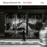 Shinya Fukumori Trio - For 2 Akis (CD)