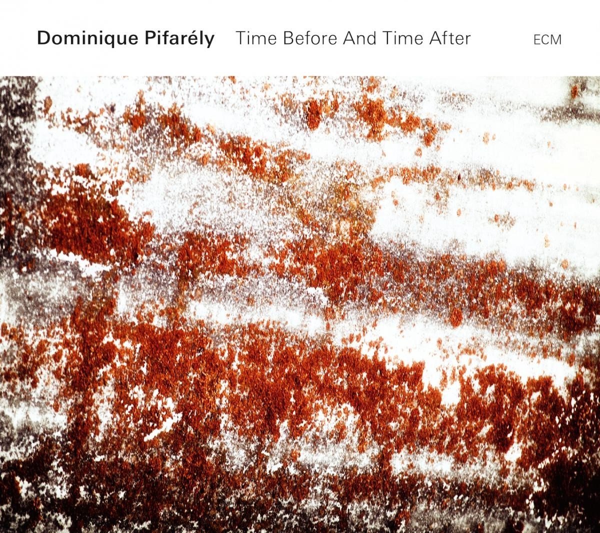 Dominique Pifarély - Time Before And Time After (CD)