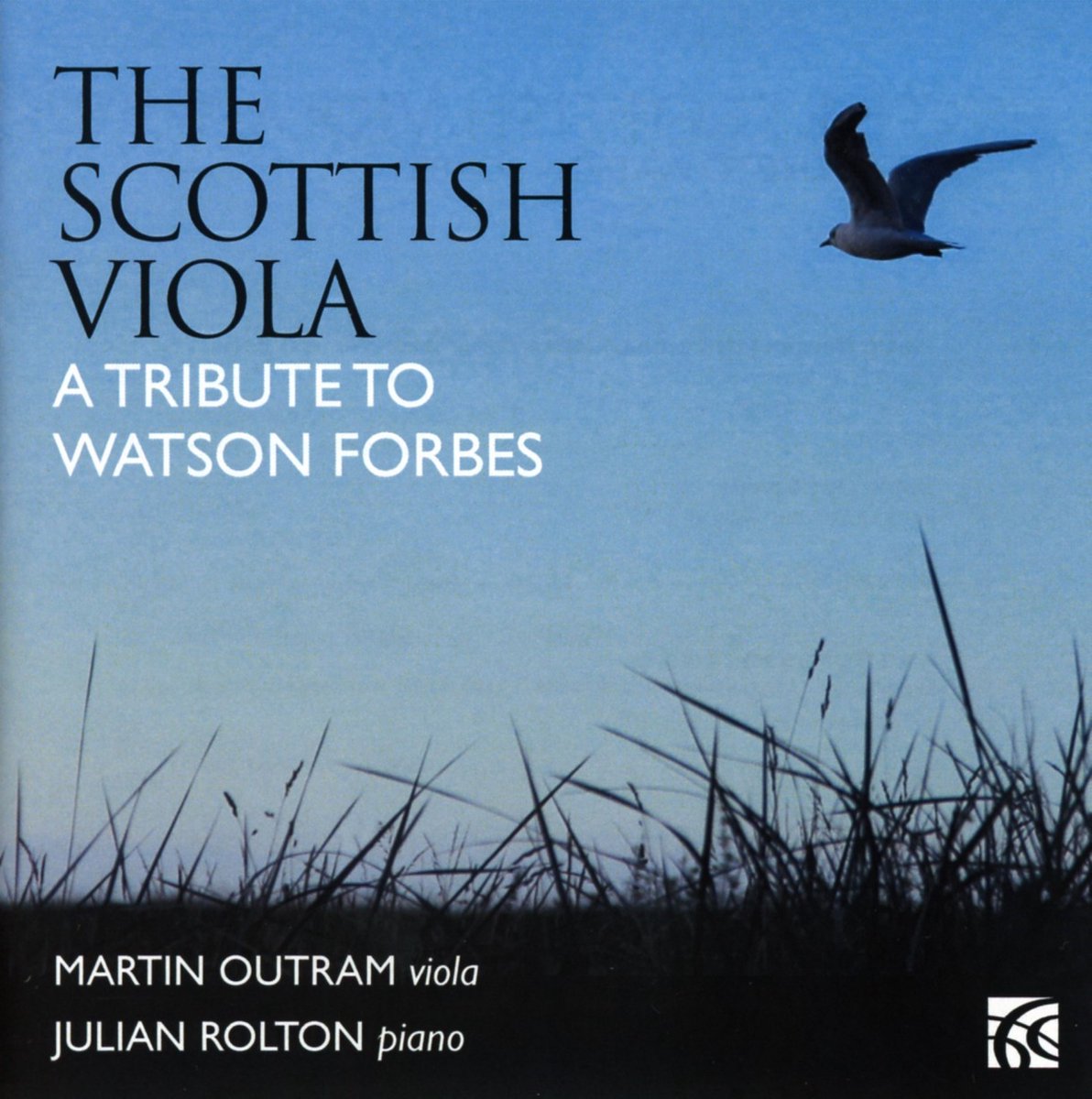 Julian Rolton & Martin Outram - The Scottish Viola - A Tribute To Watson Forbes (CD)