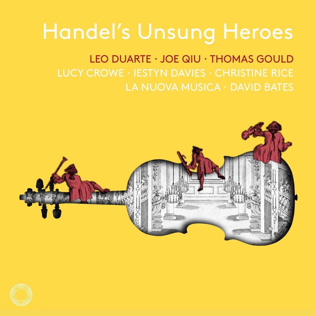 Lucy Crowe, Iestyn Davies, La Nuova Musica, David Bates - Handel's Unsung Heroes (CD)