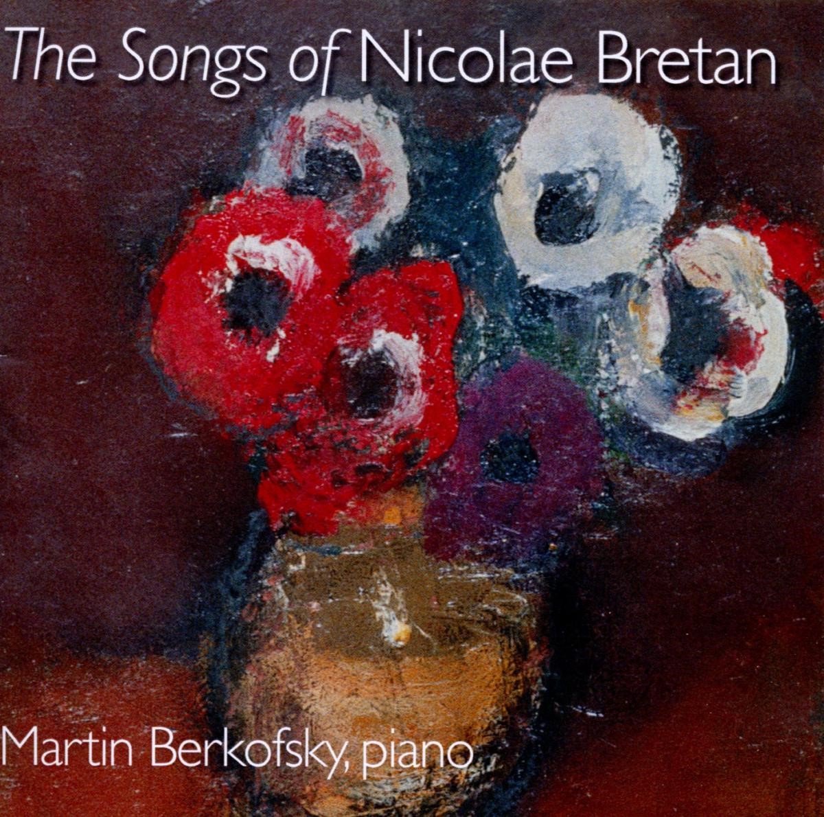 Martin Berkofsky - The Songs Of Nicolae Bretan (CD)