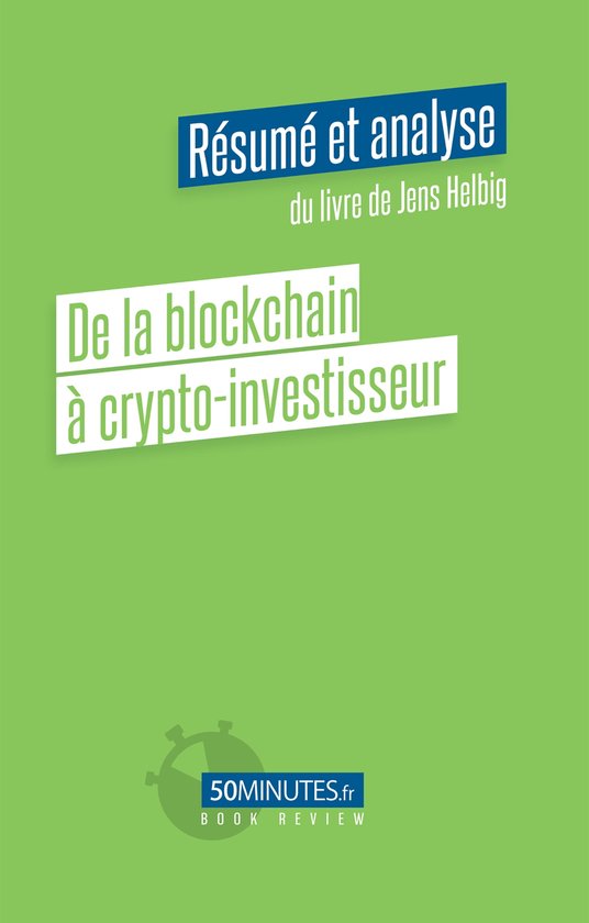 Book Review De La Blockchain à Crypto Investisseur Résumé Et Analyse Du Livre De 2967
