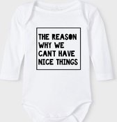 Baby Rompertje met tekst 'The reason why we can't have nice things' |Lange mouw l | wit zwart | maat 50/56 | cadeau | Kraamcadeau | Kraamkado