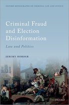 Oxford Monographs on Criminal Law and Justice - Criminal Fraud and Election Disinformation