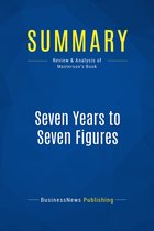 Summary: Seven Years to Seven Figures
