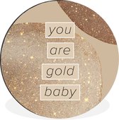 WallCircle - Wandcirkel - Muurcirkel - Waterverf - Motivatie Quote - You Are Gold Baby - Aluminium - Dibond - ⌀ 140 cm - Binnen en Buiten