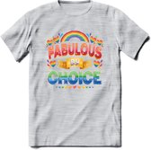 Fabulous By Choice | Pride T-Shirt | Grappig LHBTIQ+ / LGBTQ / Gay / Homo / Lesbi Cadeau Shirt | Dames - Heren - Unisex | Tshirt Kleding Kado | - Licht Grijs - Gemaleerd - XXL