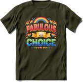 Fabulous By Choice | Pride T-Shirt | Grappig LHBTIQ+ / LGBTQ / Gay / Homo / Lesbi Cadeau Shirt | Dames - Heren - Unisex | Tshirt Kleding Kado | - Leger Groen - S