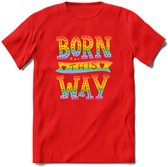 Born This Way | Pride T-Shirt | Grappig LHBTIQ+ / LGBTQ / Gay / Homo / Lesbi Cadeau Shirt | Dames - Heren - Unisex | Tshirt Kleding Kado | - Rood - L