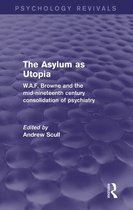 The Asylum As Utopia (Psychology Revivals)