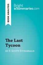BrightSummaries.com - The Last Tycoon by F. Scott Fitzgerald (Book Analysis)