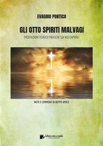 Collana Classici della Spiritualità - GLI OTTO SPIRITI MALVAGI - Meditazioni teorico-pratiche sui Vizi Capitali
