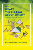 So, What's the Big Deal About Scrum?