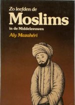 Zo leefden de moslims in de middeleeuwen
