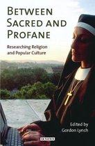 Between Sacred And Profane: Researching Religion And Popular Culture