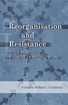 Reorganisation and Resistance