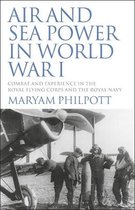 ISBN Air And Sea Power In World War I : Combat And Experience In The Royal Flying Corps And The Royal Nav, histoire, Anglais, 272 pages