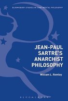 Bloomsbury Studies in Continental Philosophy- Jean-Paul Sartre's Anarchist Philosophy