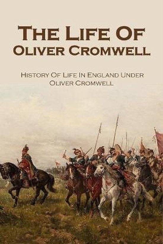 The Life Of Oliver Cromwell - cover
