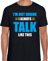 Not drunk always talk like this fun t-shirt - zwart - heren - Feest outfit / kleding / shirt L