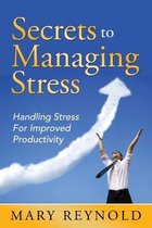 Secrets To Managing Stress