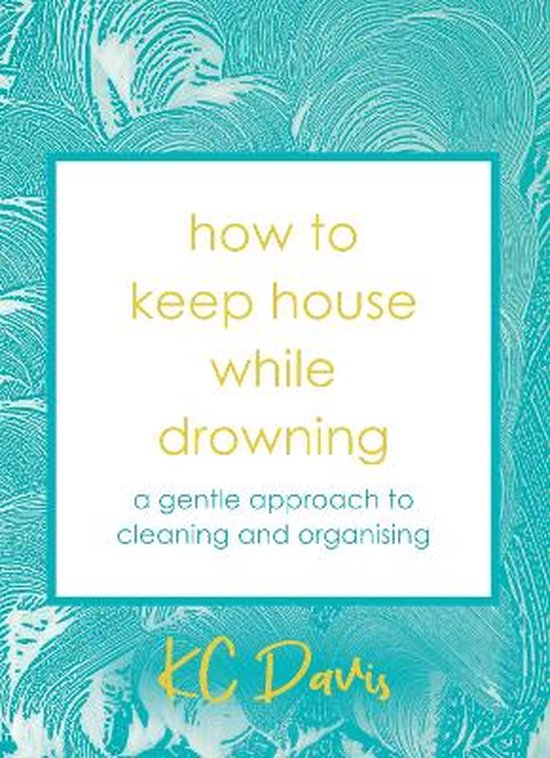 How to Keep House While Drowning