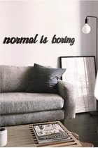 BT Home - Normal is boring muurdecoratie - Wanddecoratie - Zwart - Houten art - Muurdecoratie - Line art - Wall art - Wandborden - Bohemian - kerst - kerstcadeau - wandecoratie woo