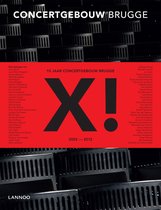 X! 10 Jaar Concertgebouw Brugge 2002 - 2012